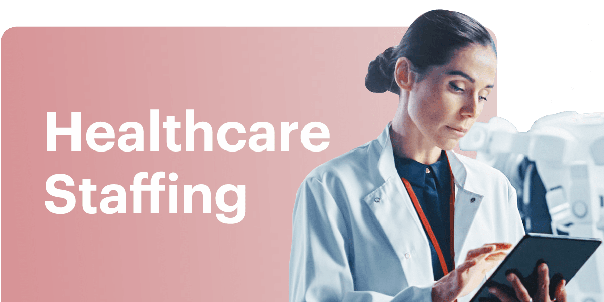 Healthcare staffing